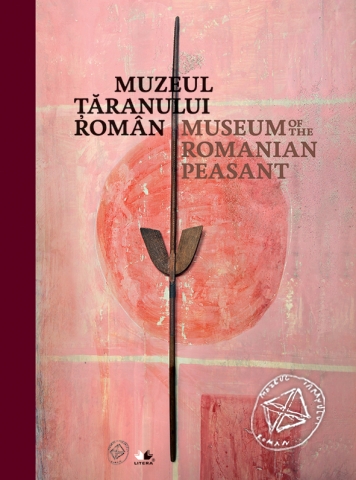 Muzeul Ţăranului Român. Ghidul expoziţiei permanente (album)
