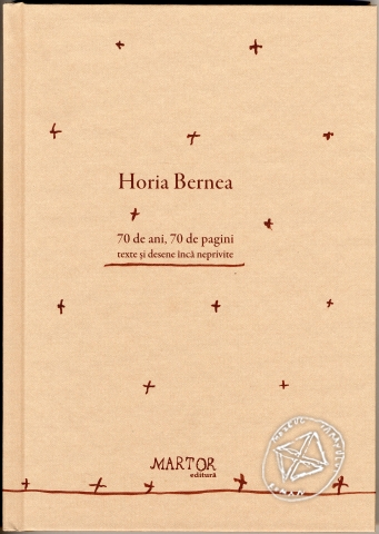Horia Bernea. 70 de ani, 70 de pagini. texte și desene încă neprivite