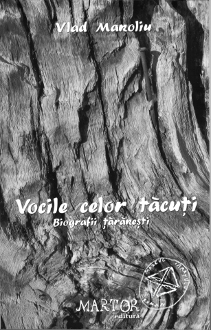 Vocile celor tăcuți. Biografii țărănești